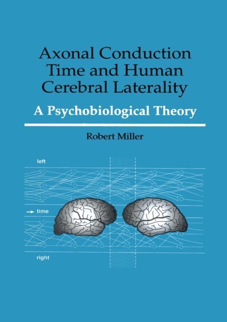 Robert Miller - Axonal Conduction Time and Human Cerebral Laterality, E-bok