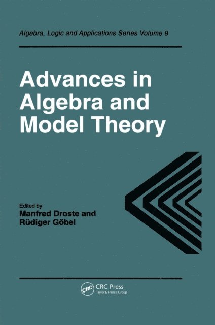 R. Gobel, M Droste - Advances in Algebra and Model Theory, E-bok