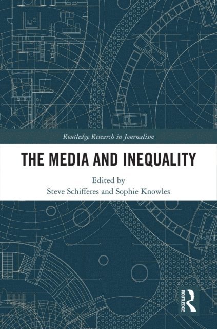 Sophie Knowles, Steve Schifferes - Media and Inequality, E-bok
