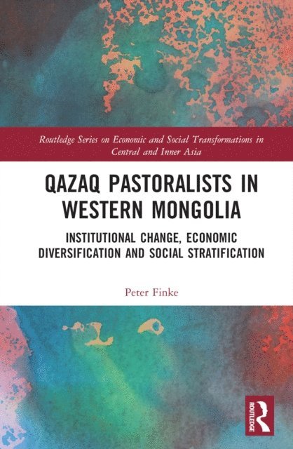 Peter Finke - Qazaq Pastoralists in Western Mongolia, E-bok