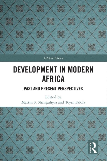 Toyin Falola, Martin S. Shanguhyia - Development In Modern Africa, E-bok