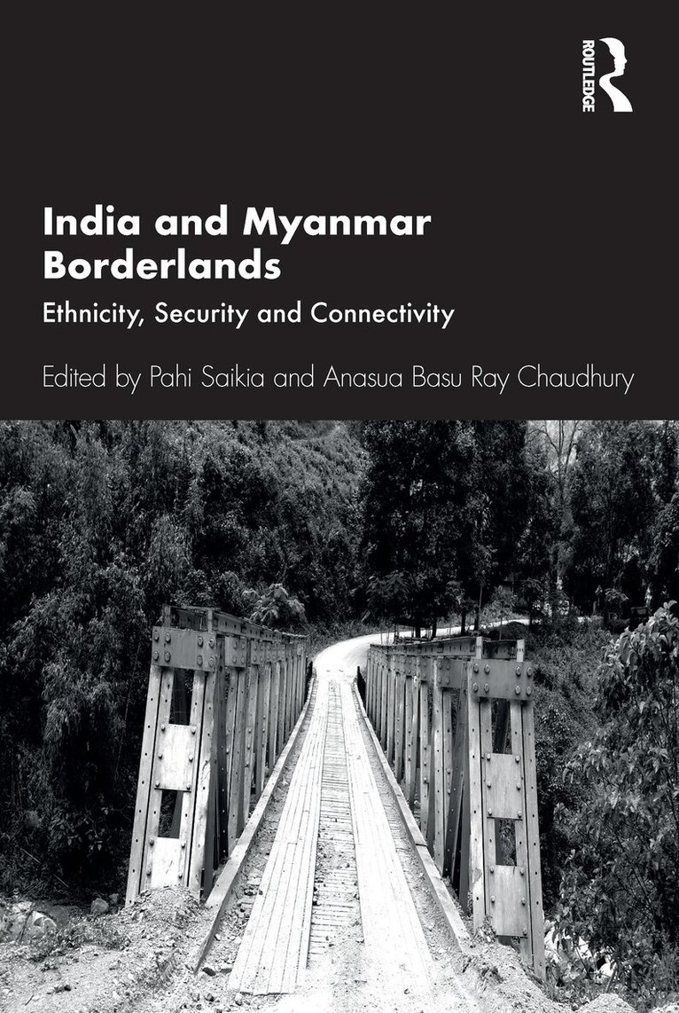 Pahi Saikia, Anasua Basu Ray Chaudhury - India and Myanmar Borderlands, E-bok