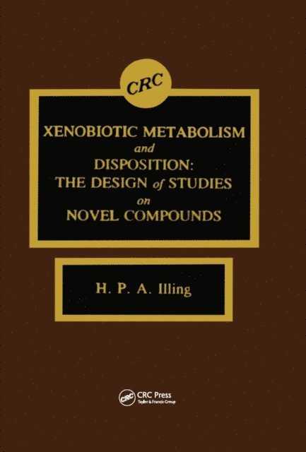 Harry P.A. Illing - Xenobiotic Metabolism and Disposition, E-bok