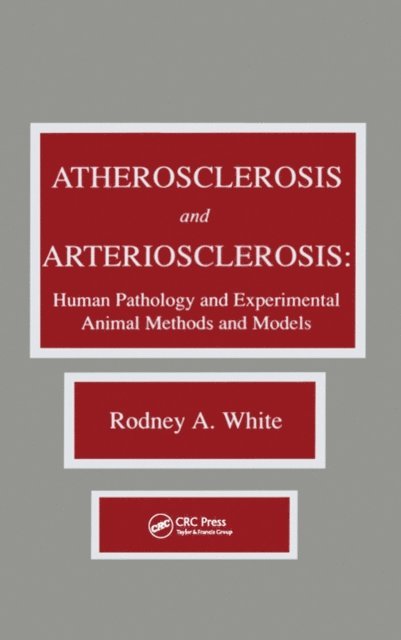 Rodney A. White - Atherosclerosis and Arteriosclerosis, E-bok