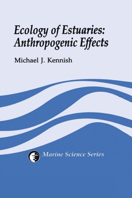 Michael J. Kennish - Ecology of Estuaries, E-bok