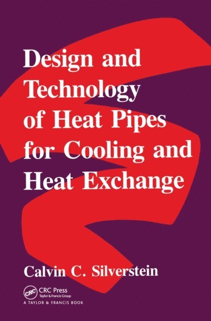 Cal Silverstein - Design And Technology Of Heat Pipes For Cooling And Heat Exchange, E-bok