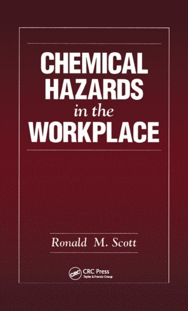 Ronald M. Scott - Chemical Hazards in the Workplace, E-bok