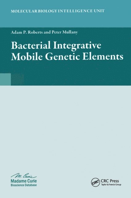 Peter Mullany, Adam P. Roberts - Bacterial Integrative Mobile Genetic Elements, E-bok