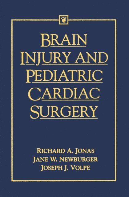 Joseph Volpe, Jane Newburger, Richard Jonas - Brain Injury and Pediatric Cardiac Surgery, E-bok