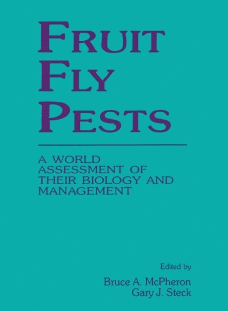 Gary J. Steck, Bruce A. McPheron - Fruit Fly Pests, E-bok