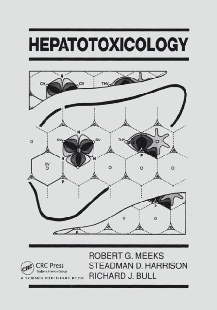 Steadman Harrison, Robert G. Meeks - Hepatotoxicology, E-bok