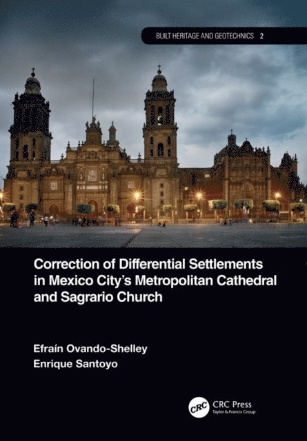 Enrique Santoyo, Efrain Ovando-Shelley - Correction of Differential Settlements in Mexico City's Metropolitan Cathedral and Sagrario Church, E-bok