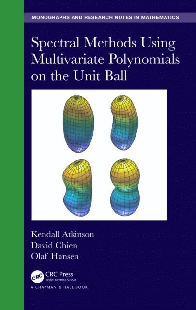 Olaf Hansen, David Chien, Kendall Atkinson - Spectral Methods Using Multivariate Polynomials On The Unit Ball, E-bok