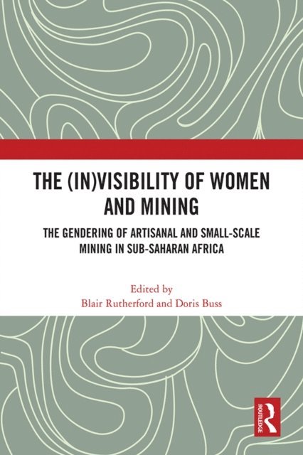 Doris Buss, Blair Rutherford - (In)Visibility of Women and Mining, E-bok