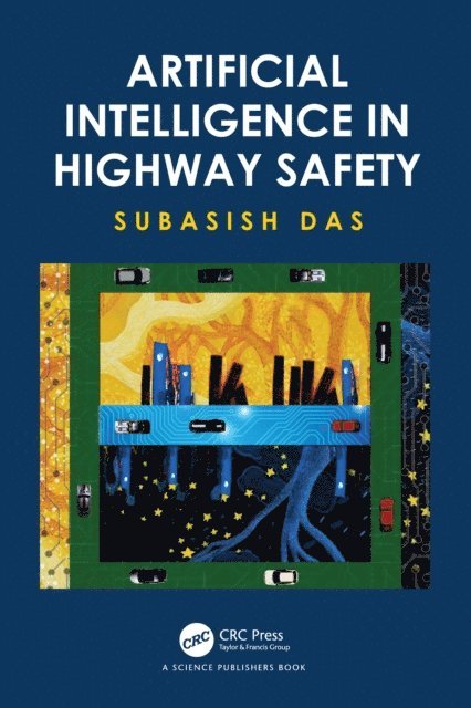 Subasish Das - Artificial Intelligence in Highway Safety, E-bok