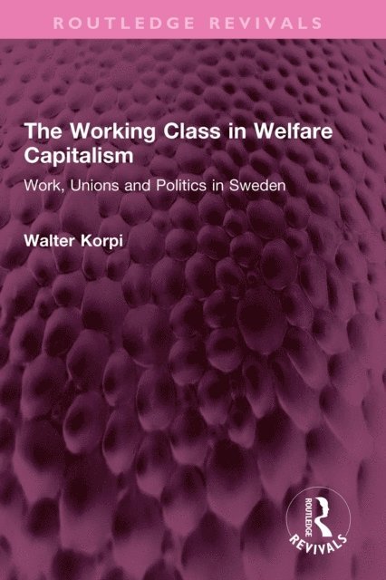 Walter Korpi - Working Class in Welfare Capitalism, E-bok