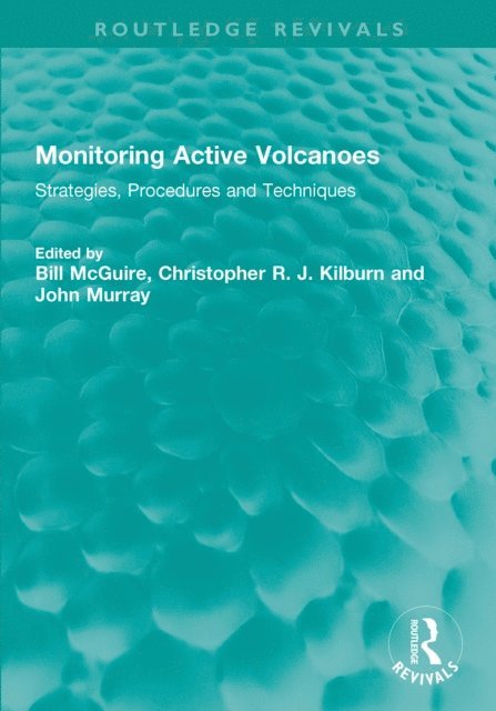 John Murray, Christopher R. J. Kilburn, Bill McGuire - Monitoring Active Volcanoes, E-bok