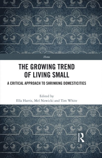 Tim White, Mel Nowicki, Ella Harris - Growing Trend of Living Small, E-bok