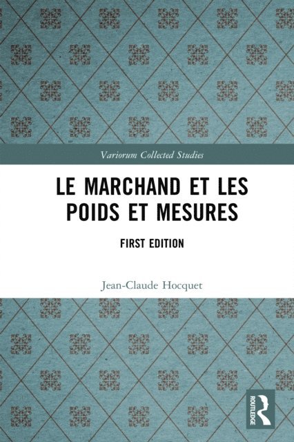 Jean-Claude Hocquet - Le marchand et les poids et mesures, E-bok