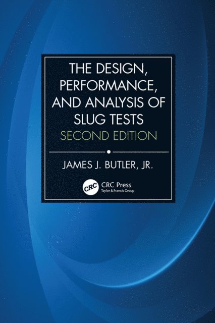 Design, Performance, and Analysis of Slug Tests