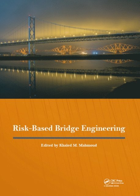 Khaled Mahmoud - Risk-Based Bridge Engineering, E-bok