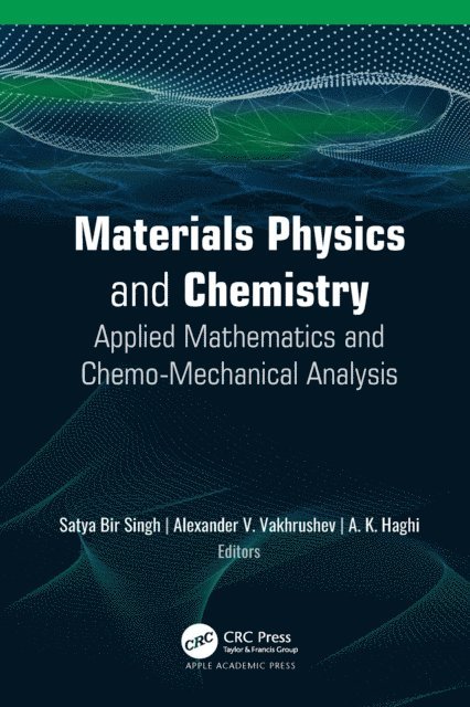 A. K. Haghi, Alexander V. Vakhrushev, Satya Bir Singh - Materials Physics and Chemistry, E-bok
