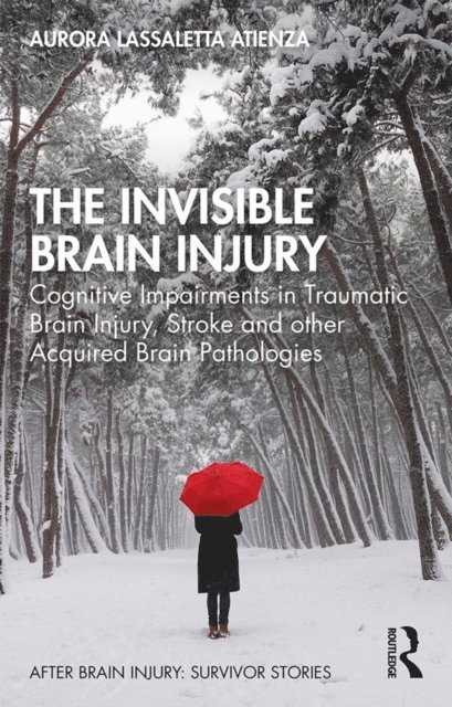 Aurora Lassaletta Atienza - Invisible Brain Injury, E-bok