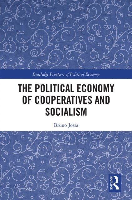 Bruno Jossa - Political Economy of Cooperatives and Socialism, E-bok