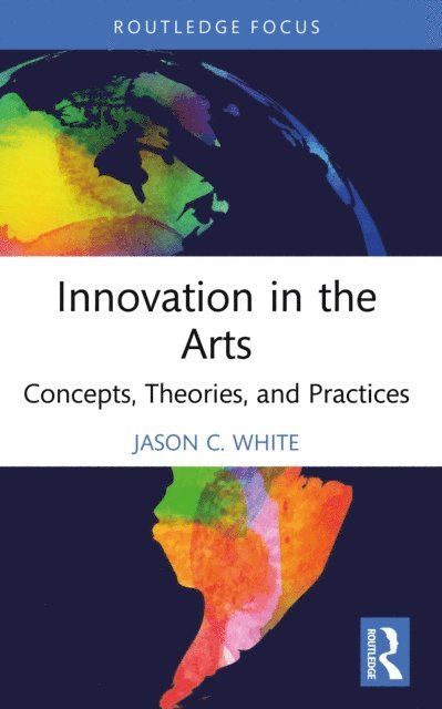 Jason C. White - Innovation in the Arts, E-bok