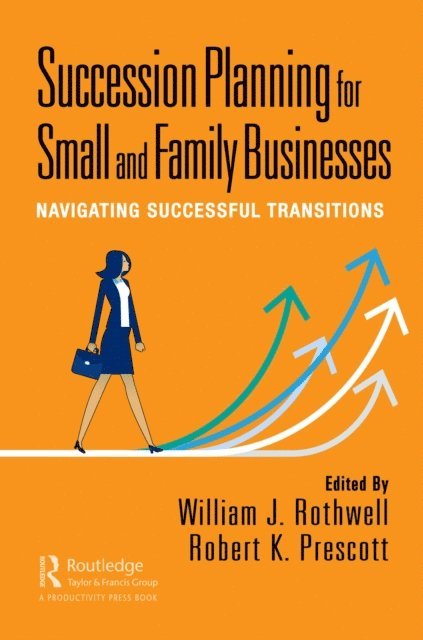 Robert K. Prescott, William J. Rothwell - Succession Planning for Small and Family Businesses, E-bok