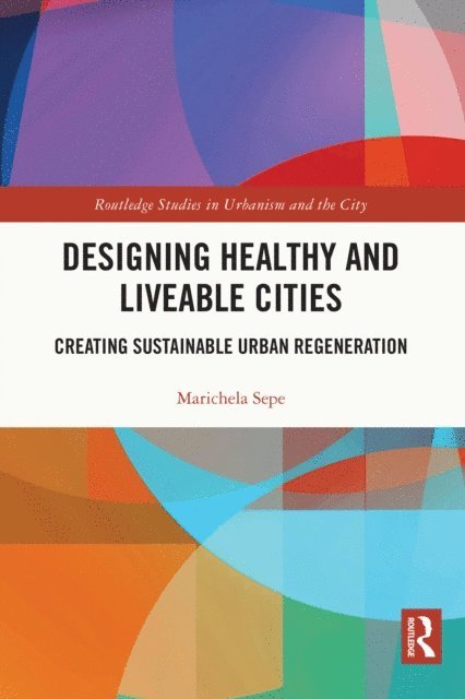 Marichela Sepe - Designing Healthy and Liveable Cities, E-bok