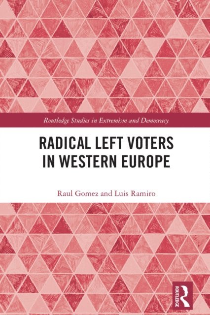 Luis Ramiro, Raul Gomez - Radical Left Voters in Western Europe, E-bok