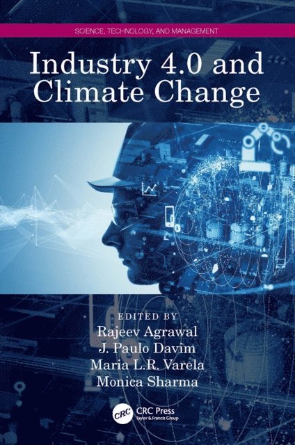 Monica Sharma, Maria L.R. Varela, J. Paulo Davim, Rajeev Agrawal - Industry 4.0 and Climate Change, E-bok