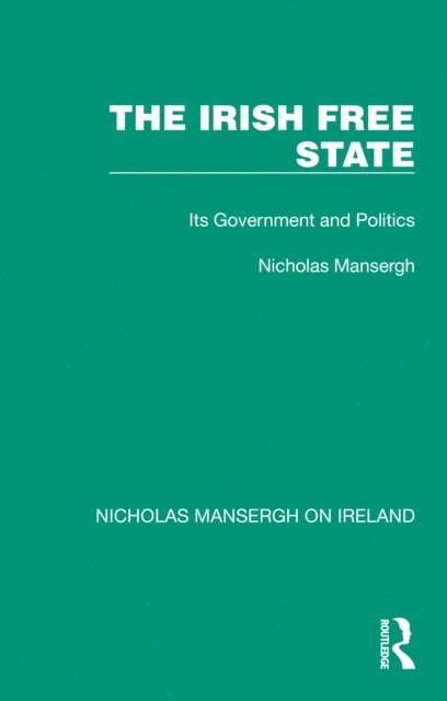 Nicholas Mansergh - Irish Free State, E-bok
