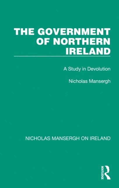 Nicholas Mansergh - Government of Northern Ireland, E-bok