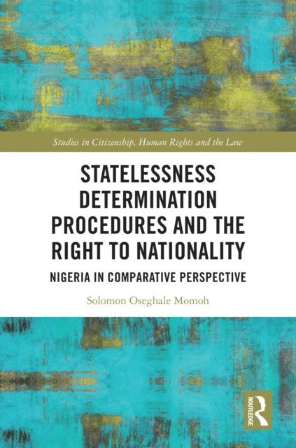 Solomon Oseghale Momoh - Statelessness Determination Procedures and the Right to Nationality, E-bok