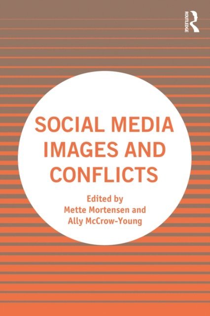 Ally McCrow-Young, Mette Mortensen - Social Media Images and Conflicts, E-bok