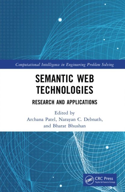Bharat Bhushan, Narayan C. Debnath, Archana Patel - Semantic Web Technologies, E-bok