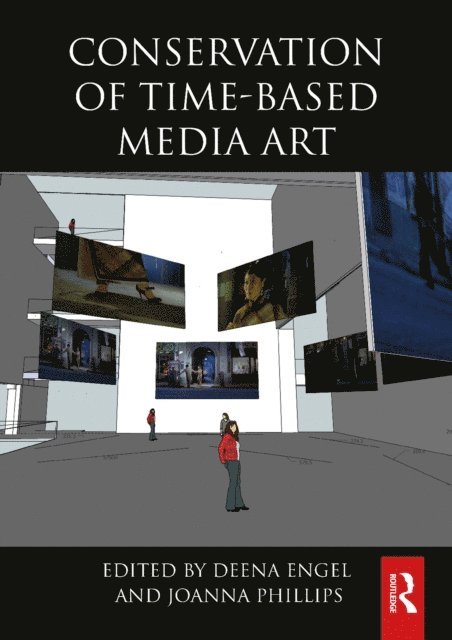 Joanna Phillips, Deena Engel - Conservation of Time-Based Media Art, E-bok