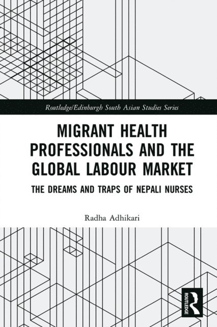 Radha Adhikari - Migrant Health Professionals and the Global Labour Market, E-bok