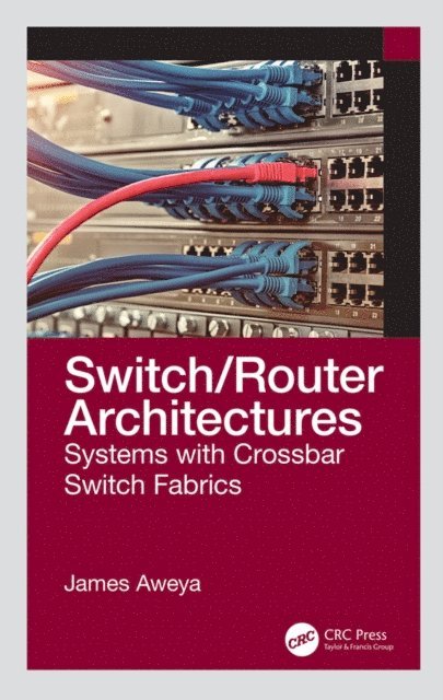 James Aweya - Switch/Router Architectures, E-bok