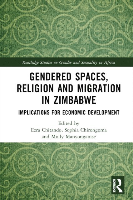 Molly Manyonganise, Sophia Chirongoma, Ezra Chitando - Gendered Spaces, Religion and Migration in Zimbabwe, E-bok