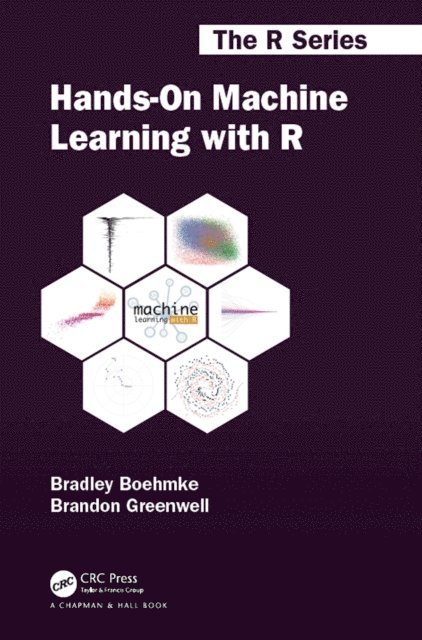 Brandon M. Greenwell, Brad Boehmke - Hands-On Machine Learning with R, E-bok