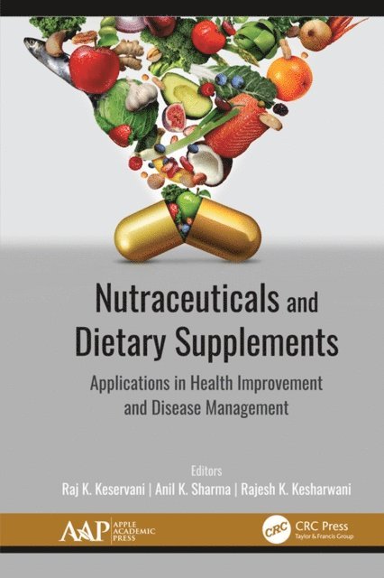 Rajesh K. Kesharwani, Anil K. Sharma, Raj K. Keservani - Nutraceuticals and Dietary Supplements, E-bok
