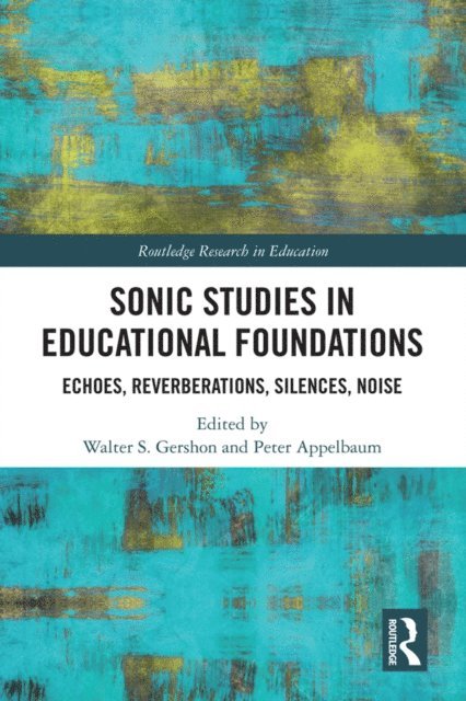 Peter M. Appelbaum, Walter S. Gershon - Sonic Studies in Educational Foundations, E-bok