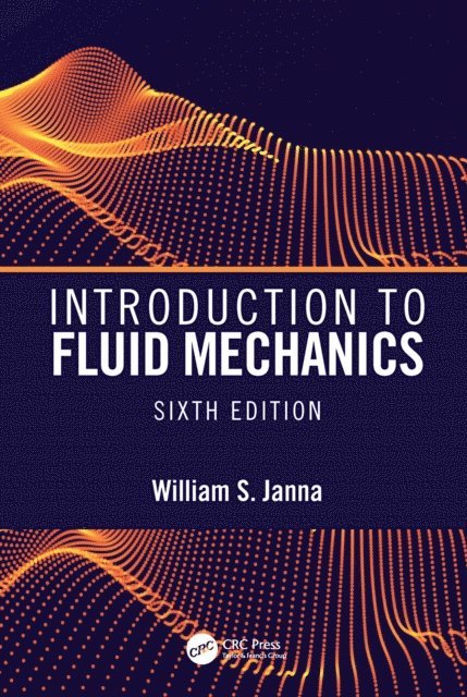 William S. Janna - Introduction to Fluid Mechanics, Sixth Edition, E-bok
