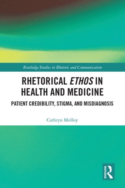 Cathryn Molloy - Rhetorical Ethos in Health and Medicine, E-bok