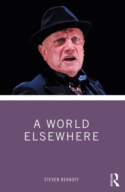 Steven Berkoff - World Elsewhere, E-bok