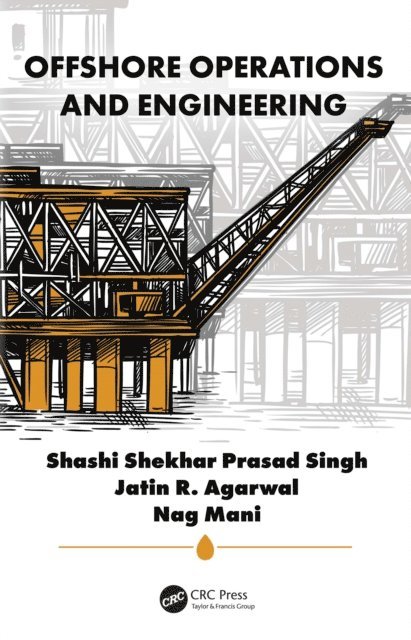 Nag Mani, Jatin Agarwal, Shashi Shekhar Prasad Singh - Offshore Operations and Engineering, E-bok