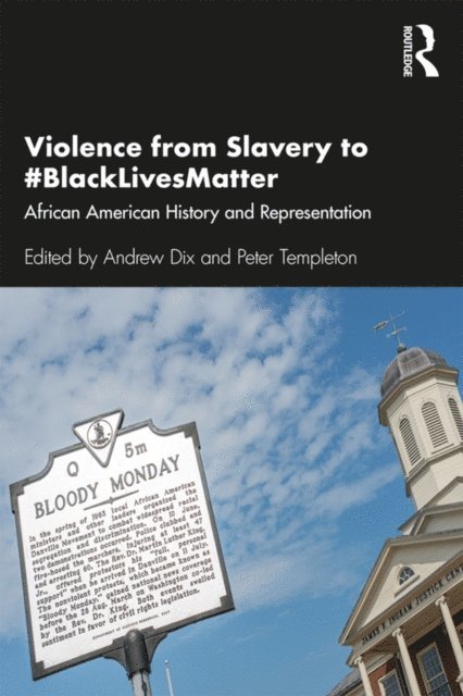 Peter Templeton, Andrew Dix - Violence from Slavery to #BlackLivesMatter, E-bok